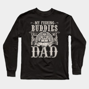 My Fishing Buddies Call Me Dad Long Sleeve T-Shirt